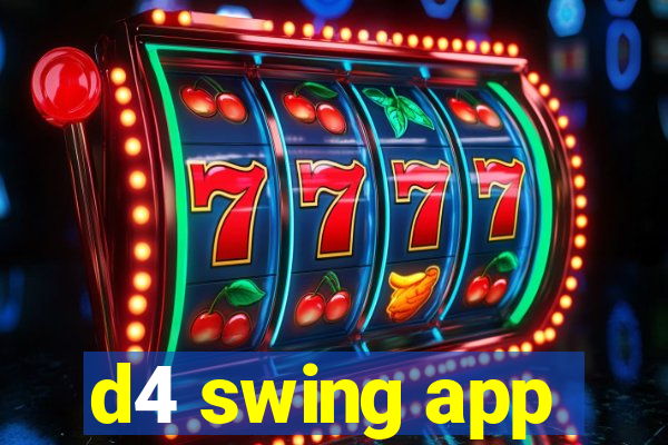 d4 swing app